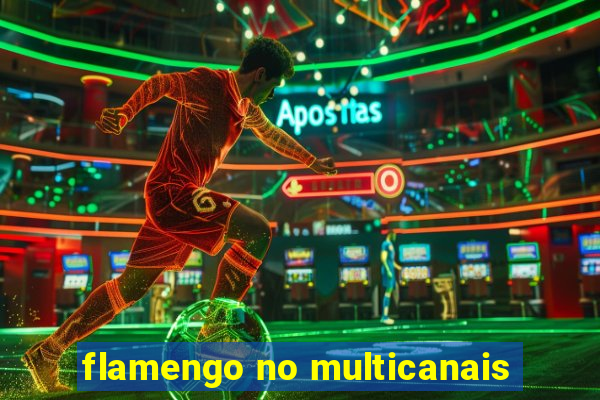 flamengo no multicanais